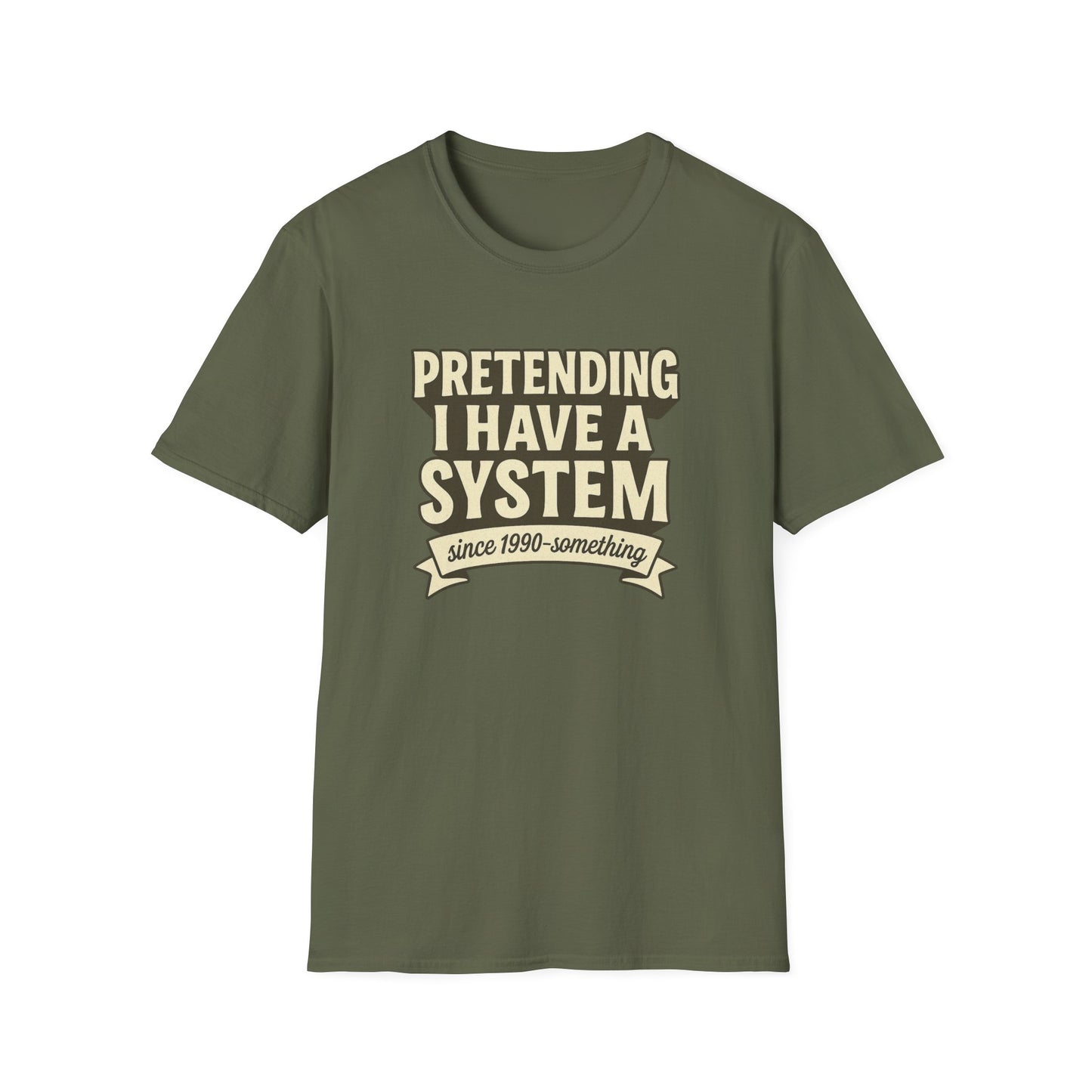 Pretending I Have a System T-Shirt
