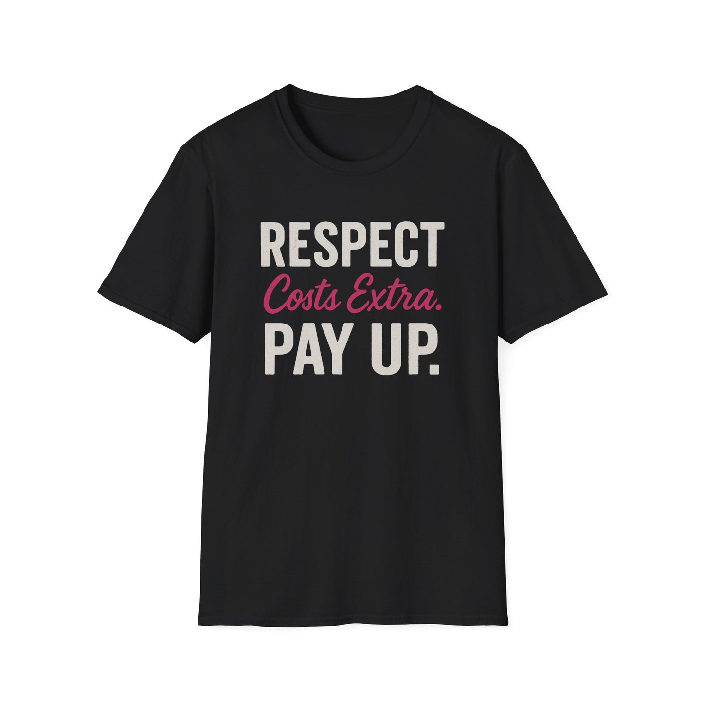 Respect Costs Extra T-Shirt