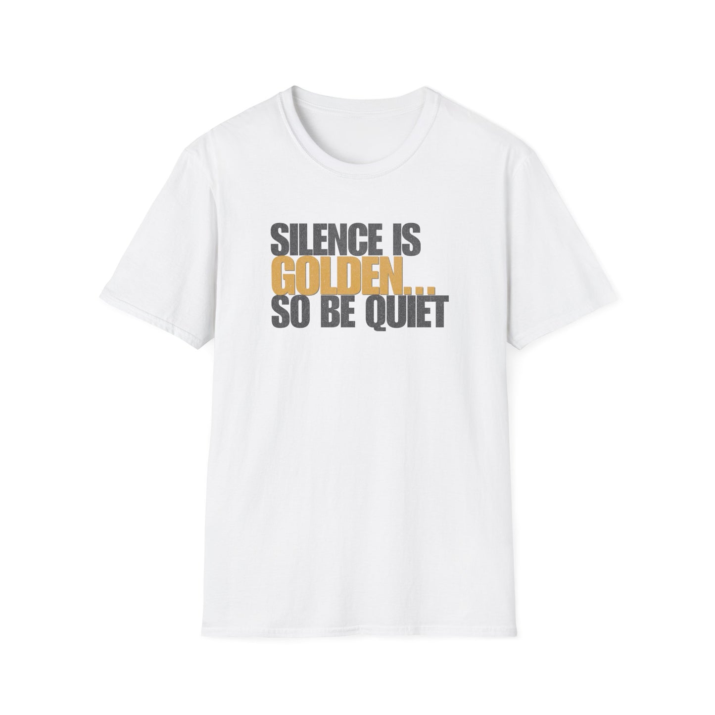 Silence is Golden T-Shirt