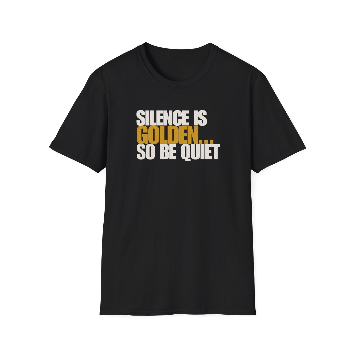 Silence is Golden T-Shirt