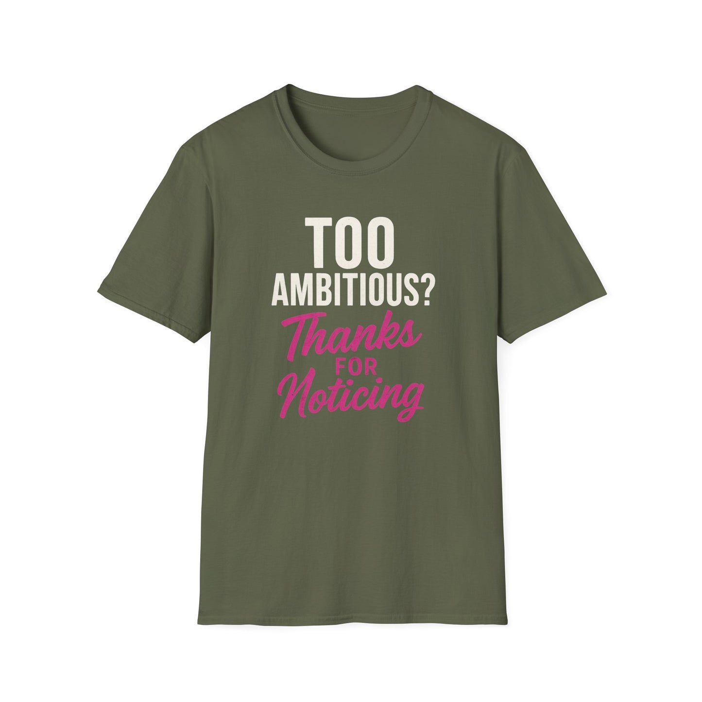 Too Ambitious? T-Shirt
