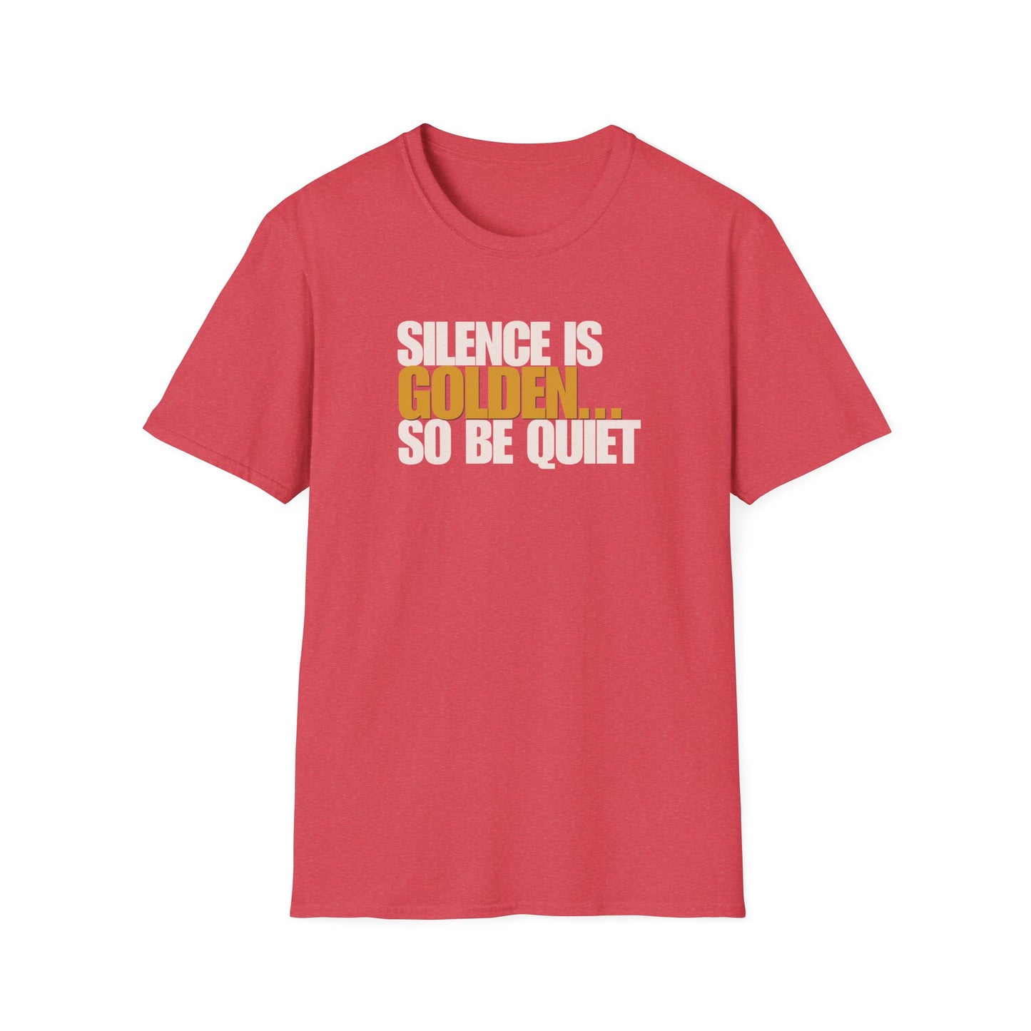 Silence is Golden T-Shirt