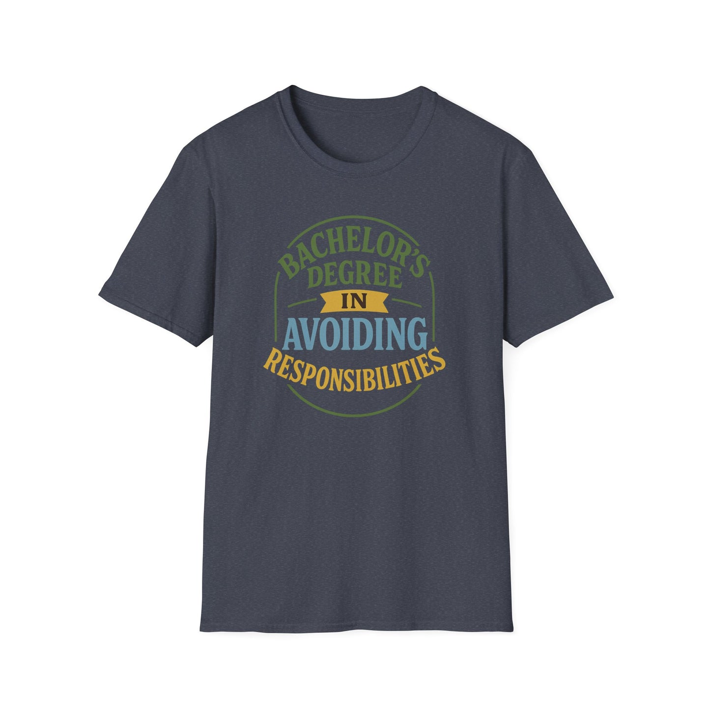 Bachelor's Degree In Avoiding Responsibilities T-Shirt
