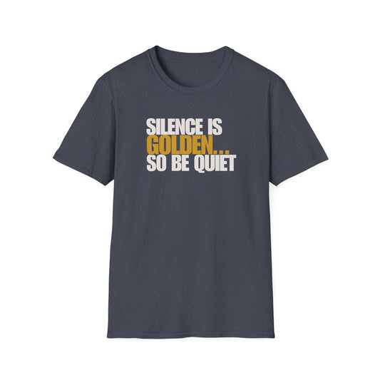 Silence is Golden T-Shirt