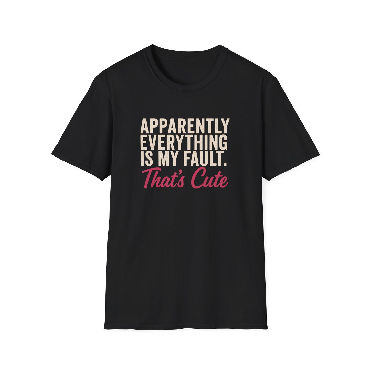 Everything Is My Fault T-Shirt