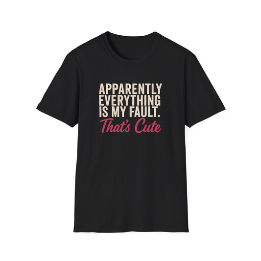 Everything Is My Fault T-Shirt
