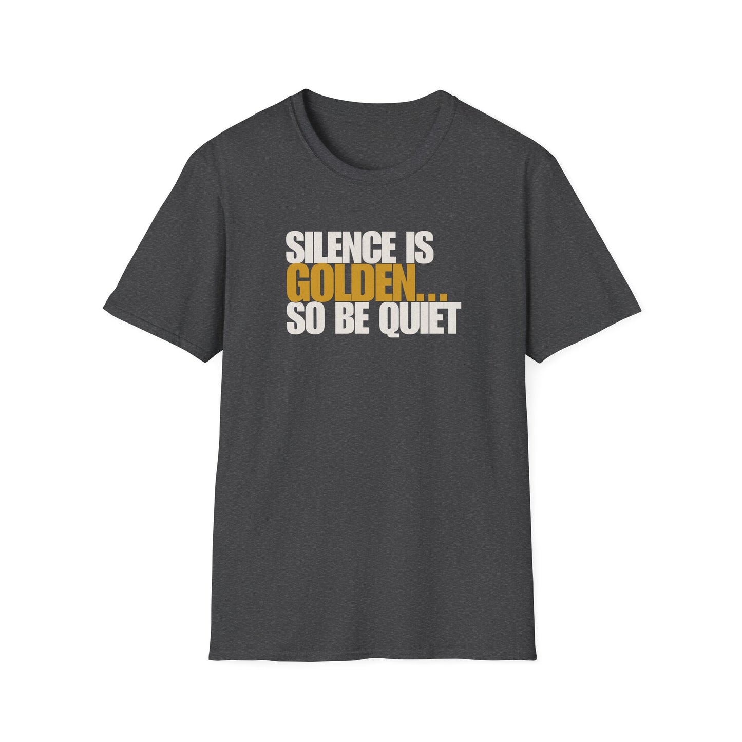 Silence is Golden T-Shirt