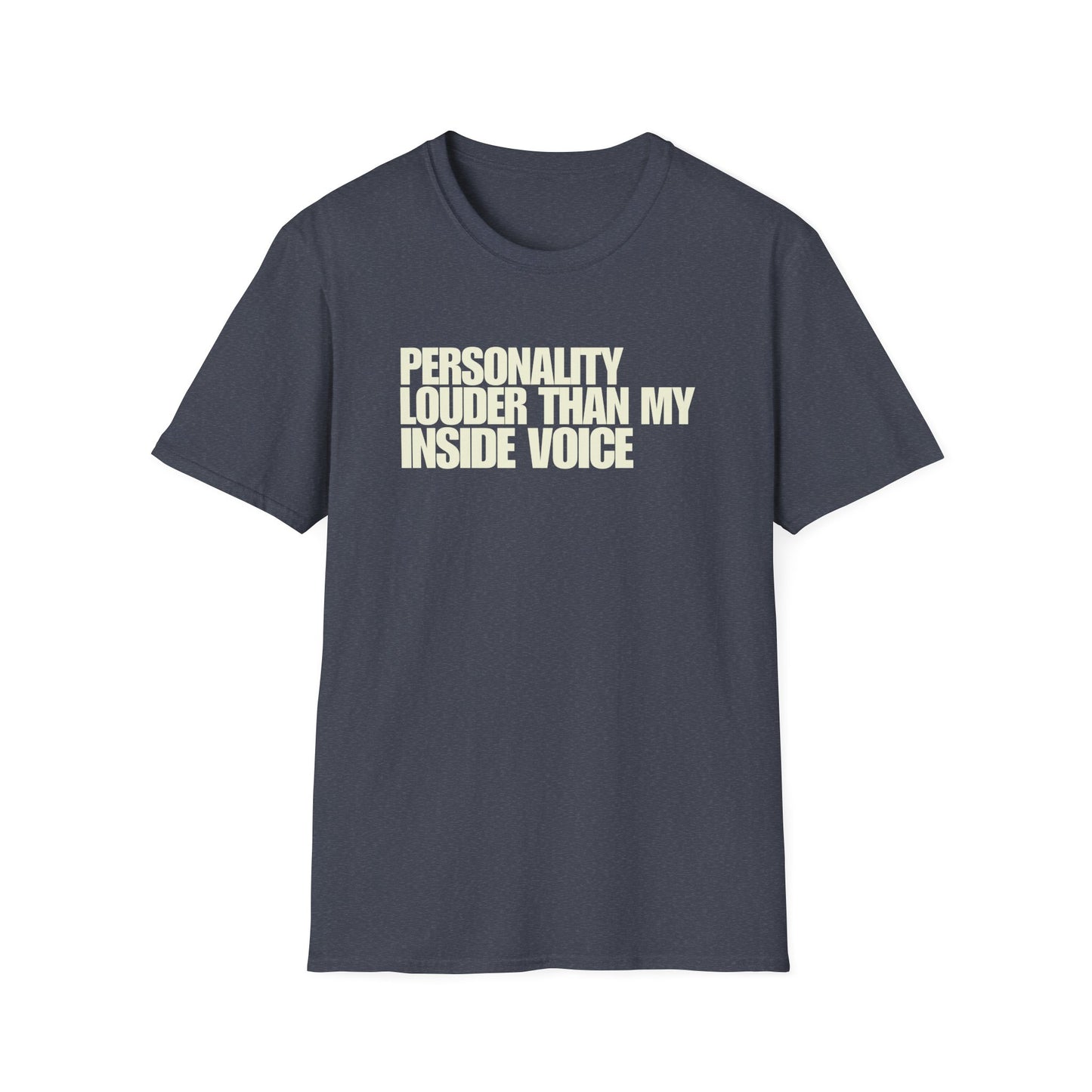 Personality Louder Than My Inside Voice T-Shirt