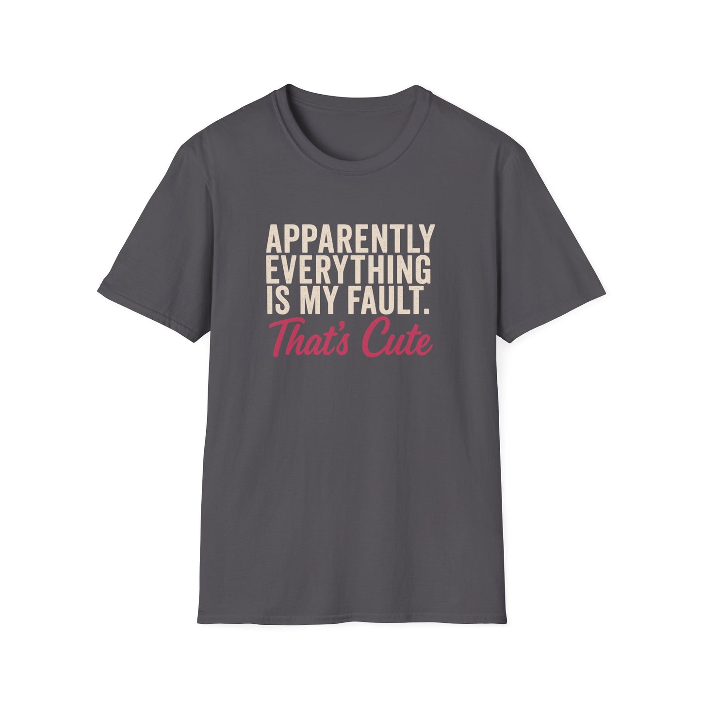 Everything Is My Fault T-Shirt