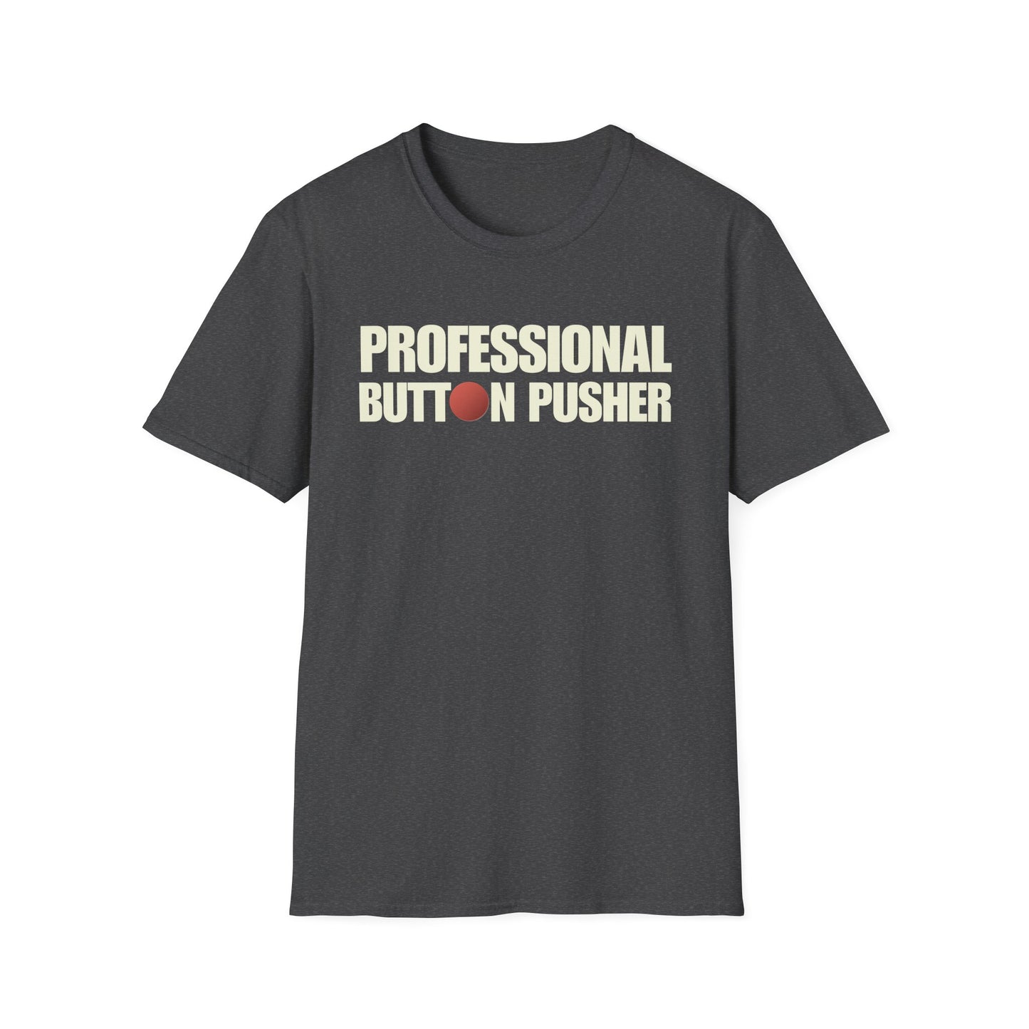 Professional Button Pusher T-Shirt