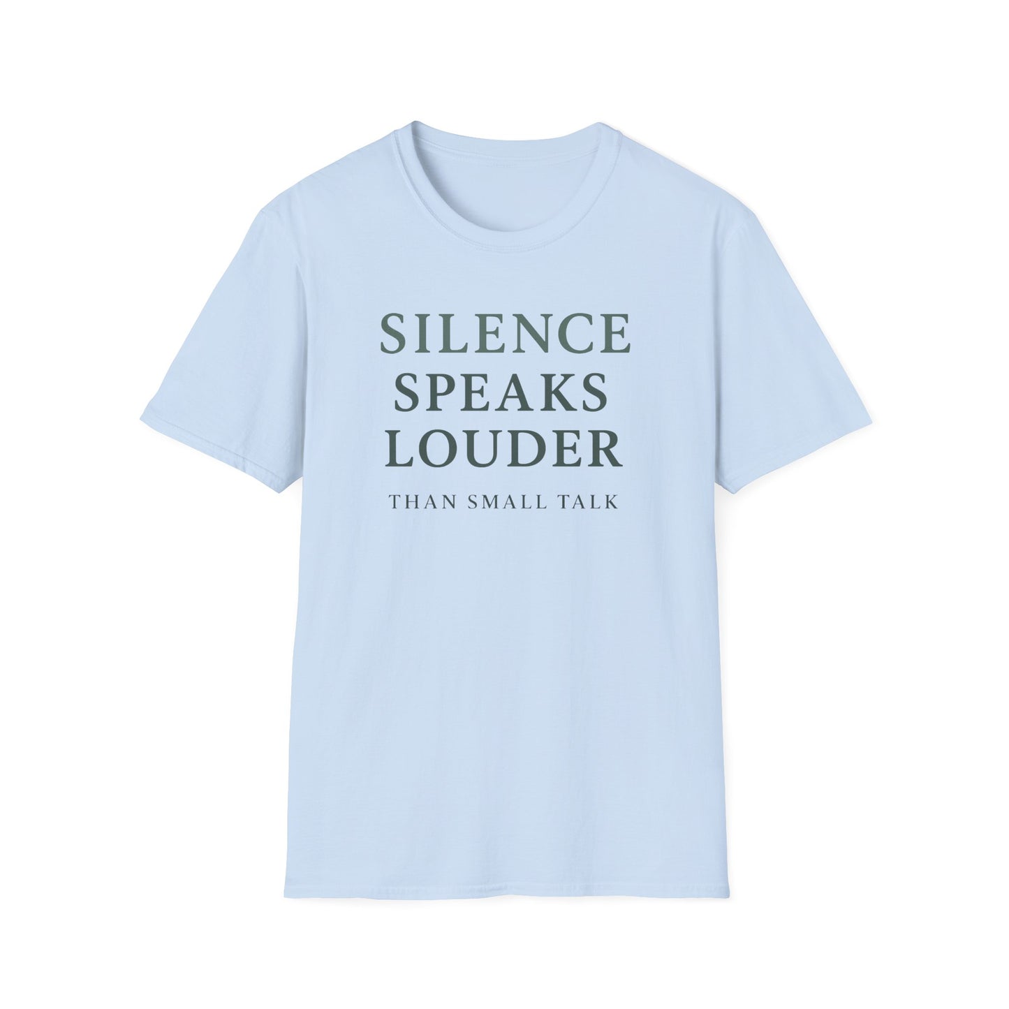 Silence Speaks Louder T-Shirt