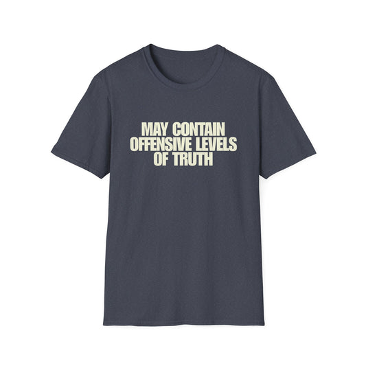Offensive Levels of Truth T-Shirt