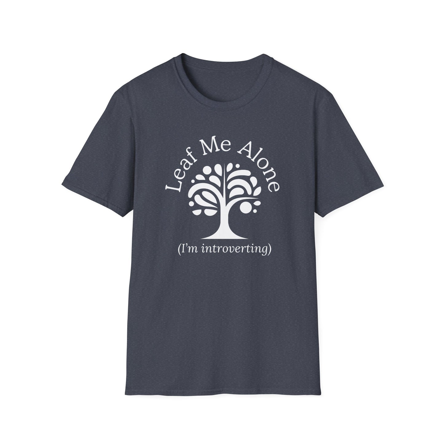 Leaf Me Alone T-Shirt