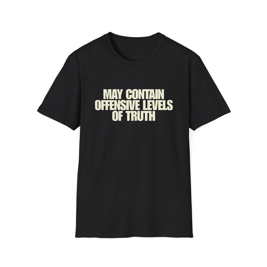Offensive Levels of Truth T-Shirt