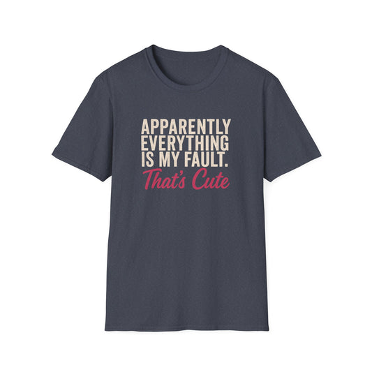 Everything Is My Fault T-Shirt