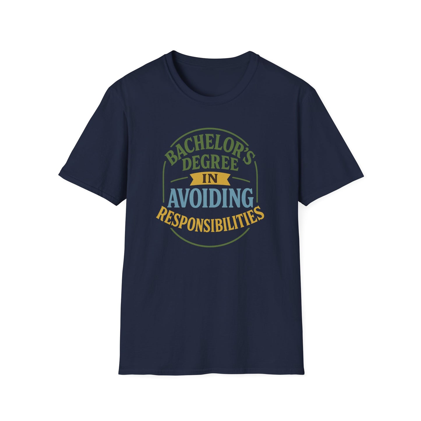 Bachelor's Degree In Avoiding Responsibilities T-Shirt