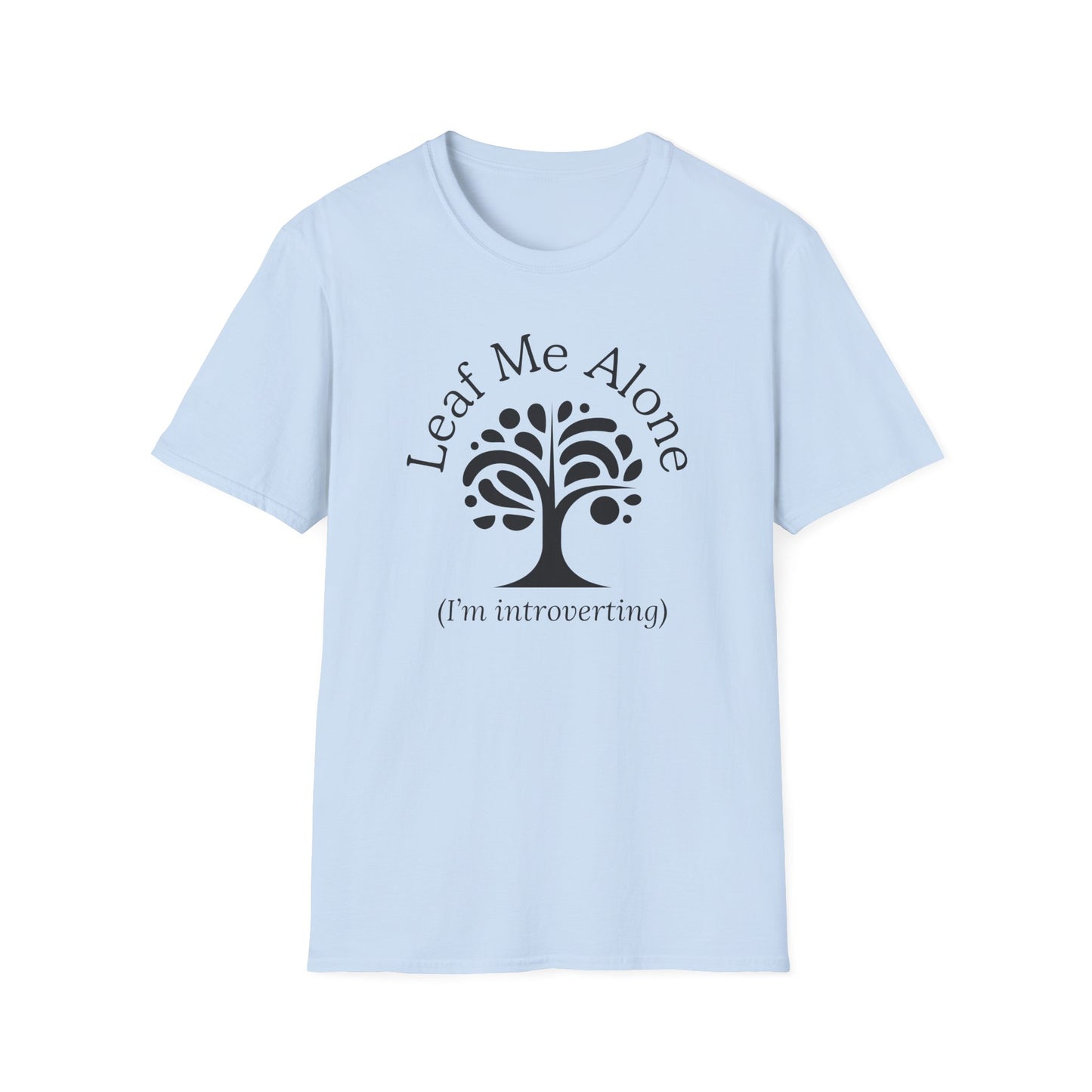Leaf Me Alone T-Shirt