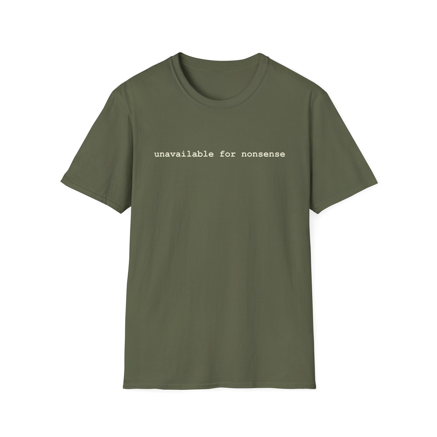 unavailable for nonsense T-Shirt