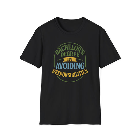 Bachelor's Degree In Avoiding Responsibilities T-Shirt