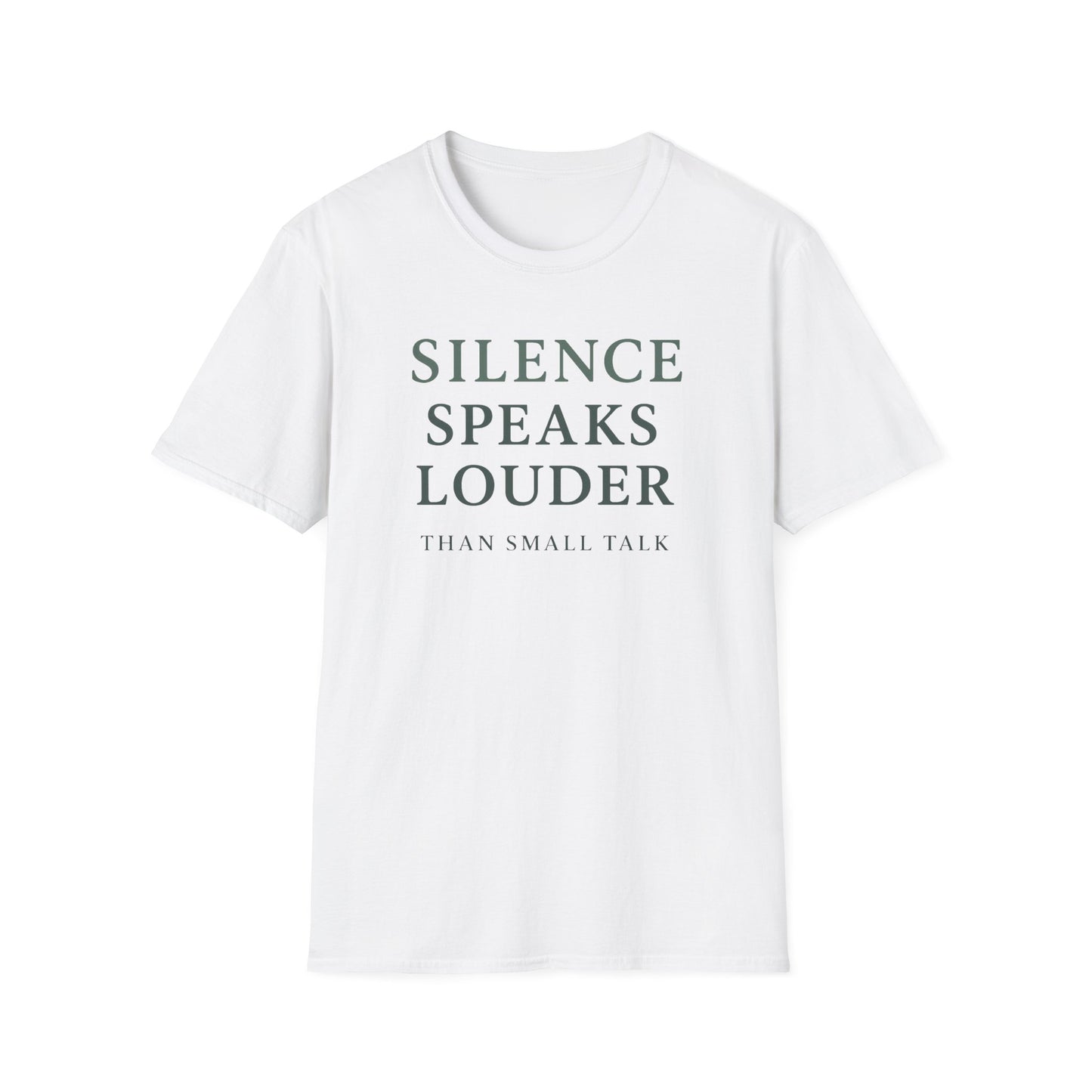 Silence Speaks Louder T-Shirt