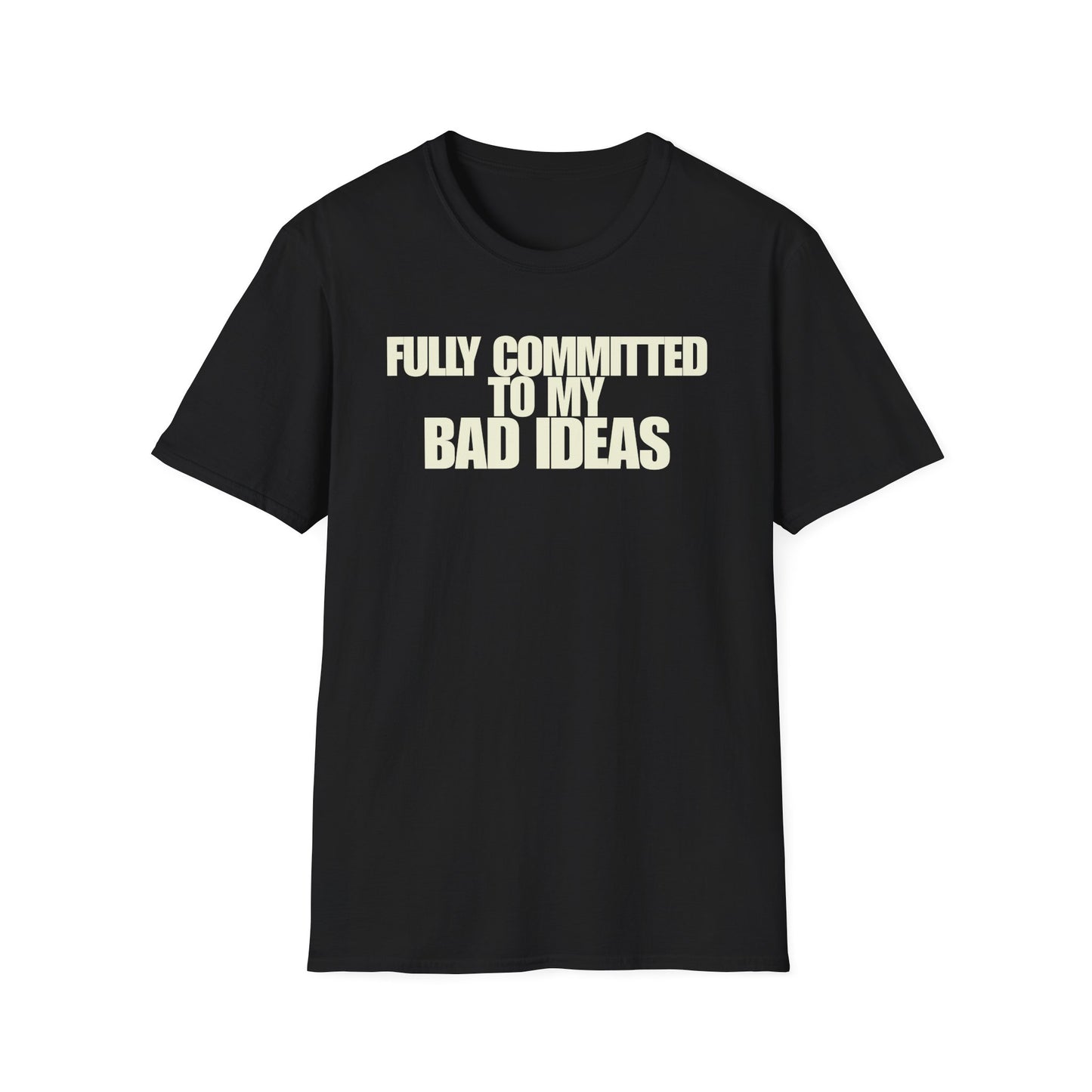 Committed To My Bad Ideas T-Shirt