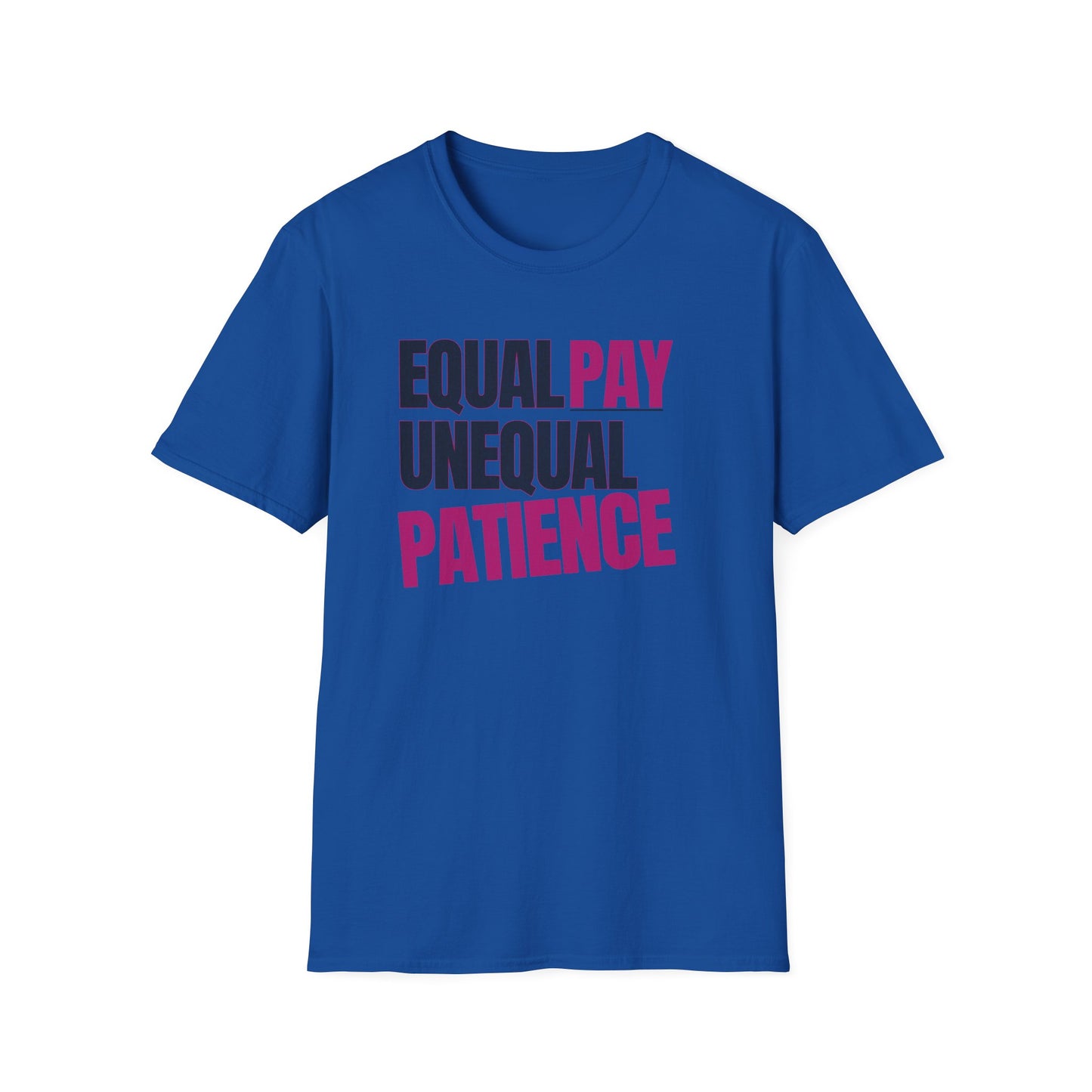 Equal Pay, Unequal Patience T-Shirt