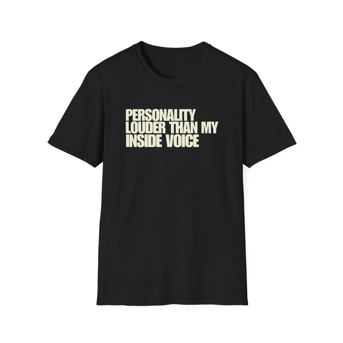Personality Louder Than My Inside Voice T-Shirt