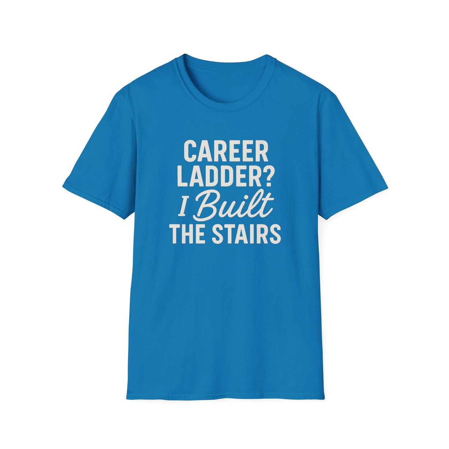 Career Ladder T-Shirt