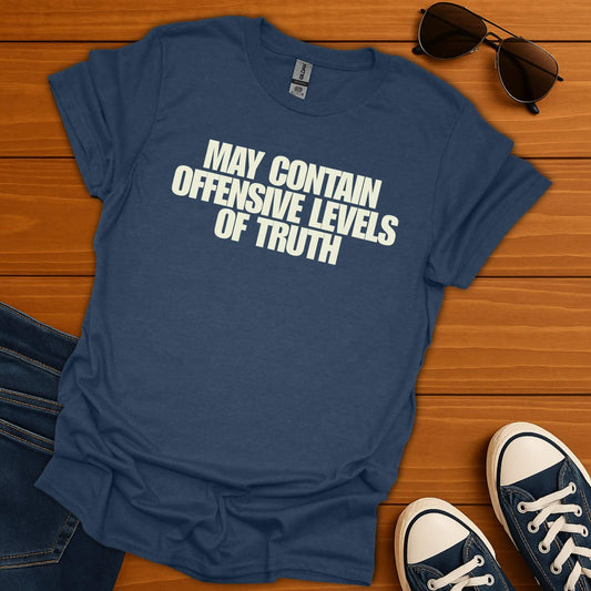 Offensive Levels of Truth T-Shirt