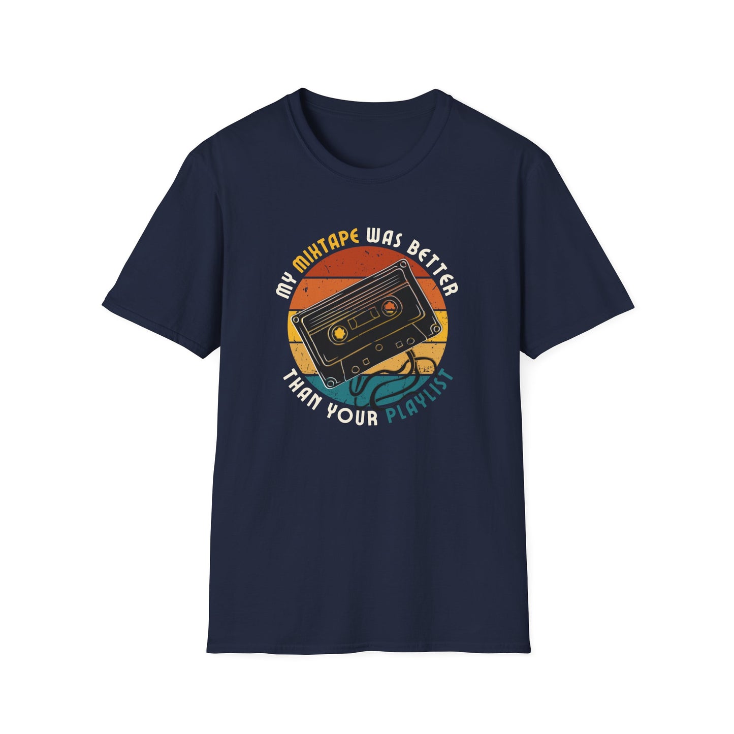 My Mixtape Was Better T-Shirt