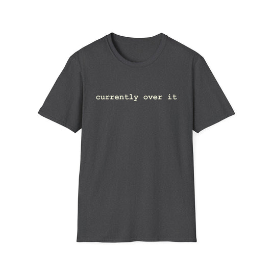 over it T-Shirt