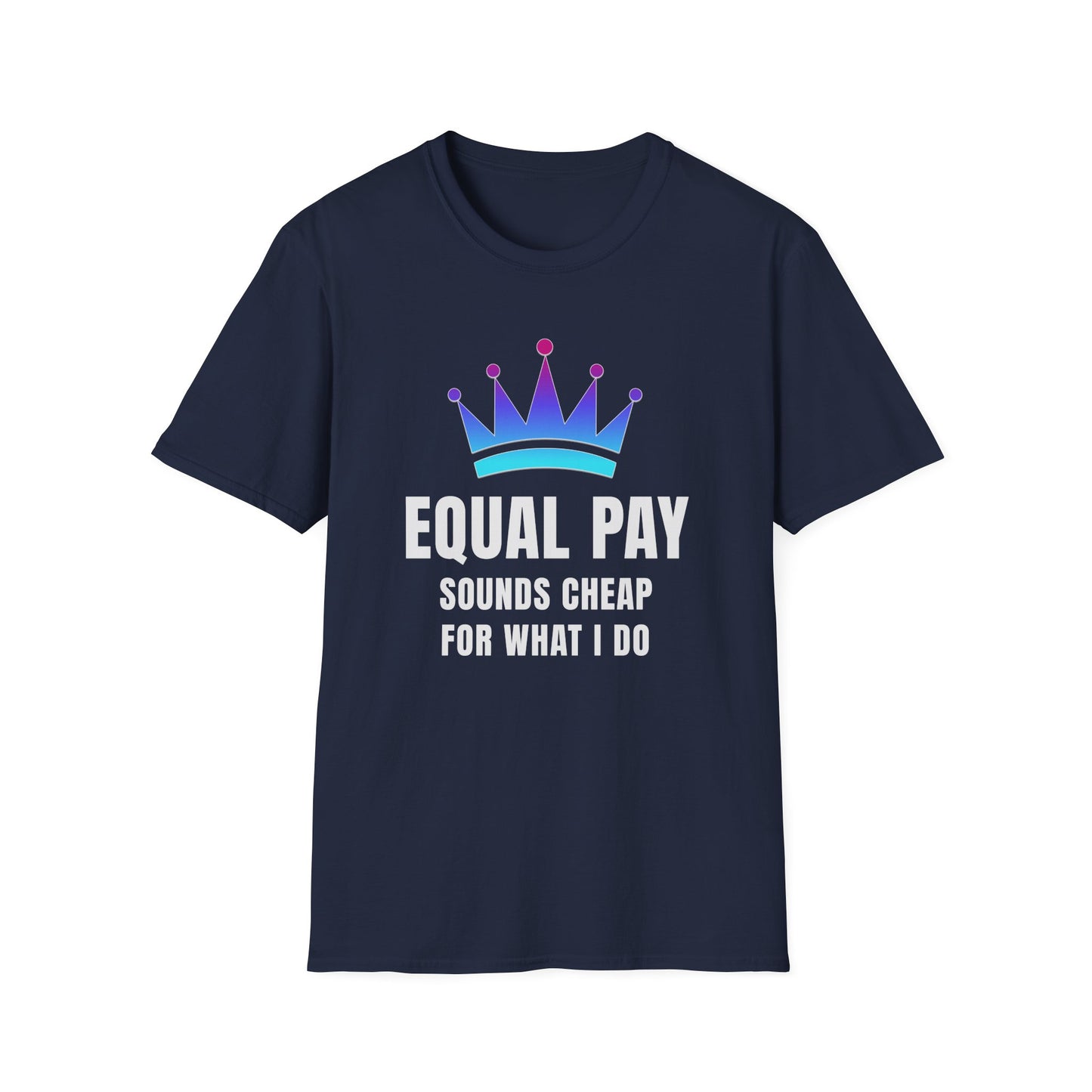 Equal Pay Sounds Cheap T-Shirt
