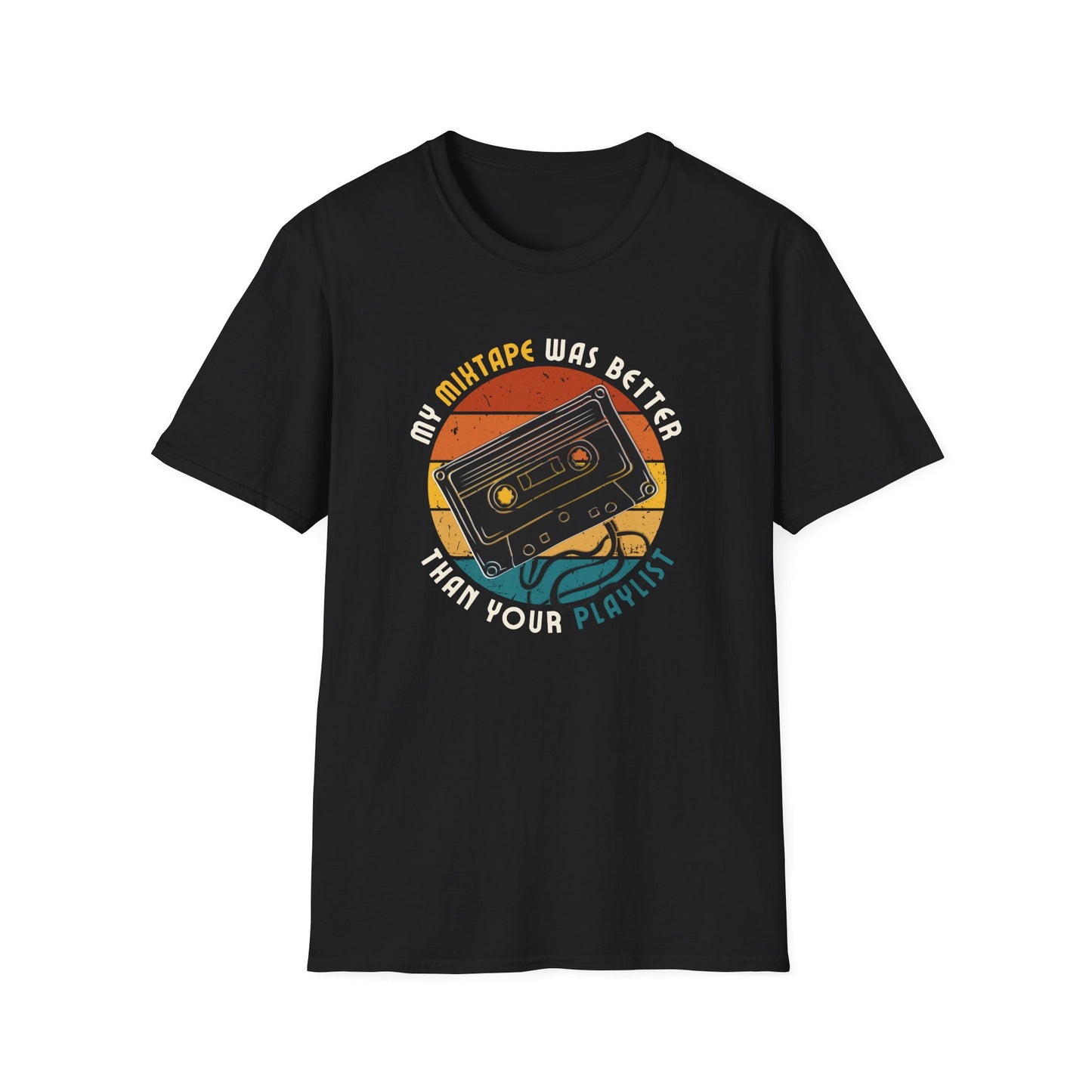My Mixtape Was Better T-Shirt