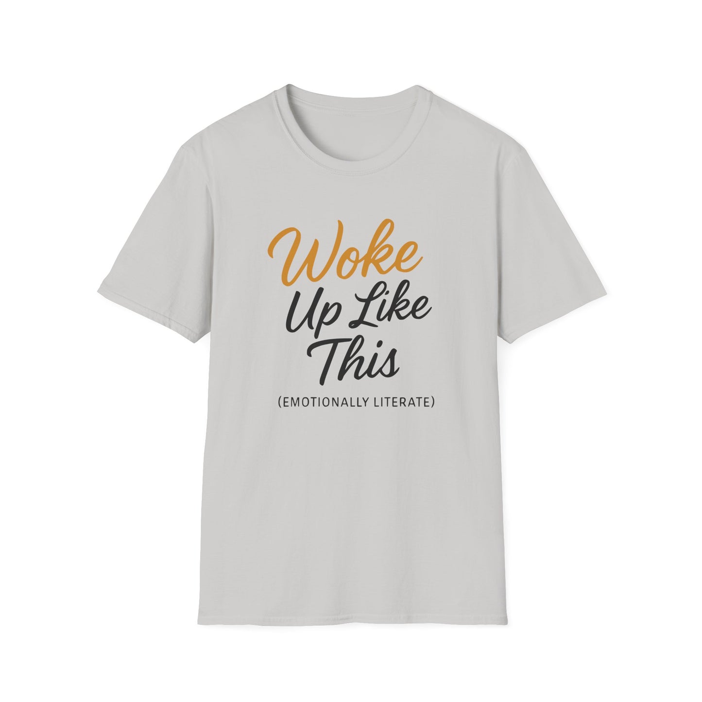 Woke Up Like This T-Shirt