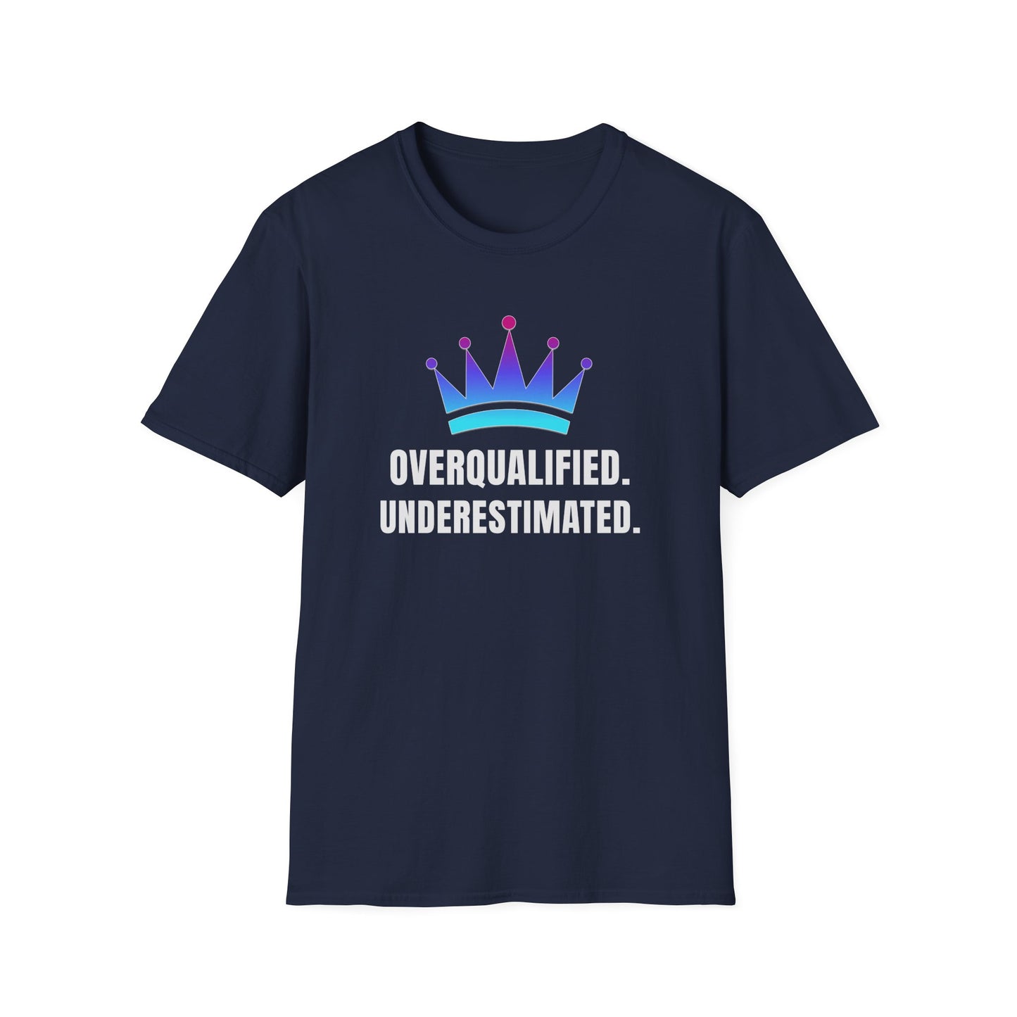 Overqualified. Underestimated T-Shirt
