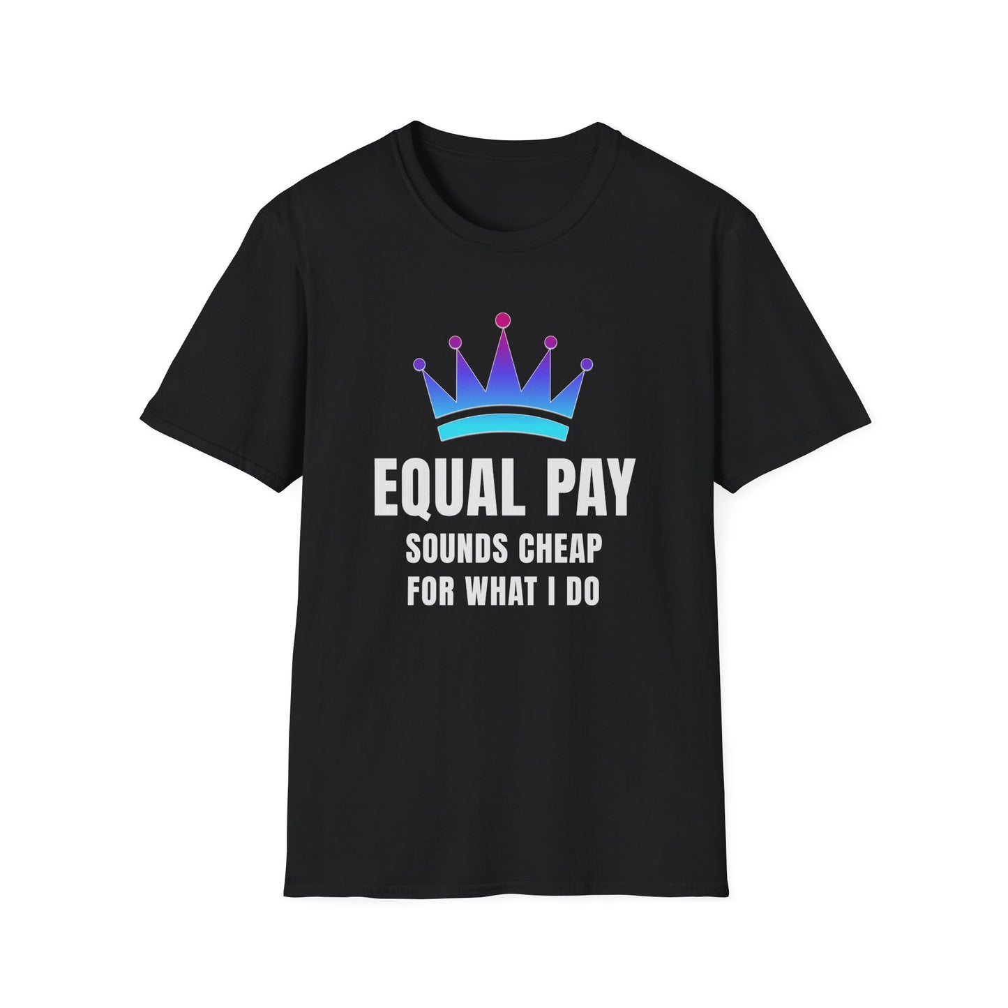 Equal Pay Sounds Cheap T-Shirt