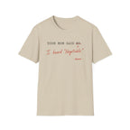 I Heard Negotiable T-Shirt