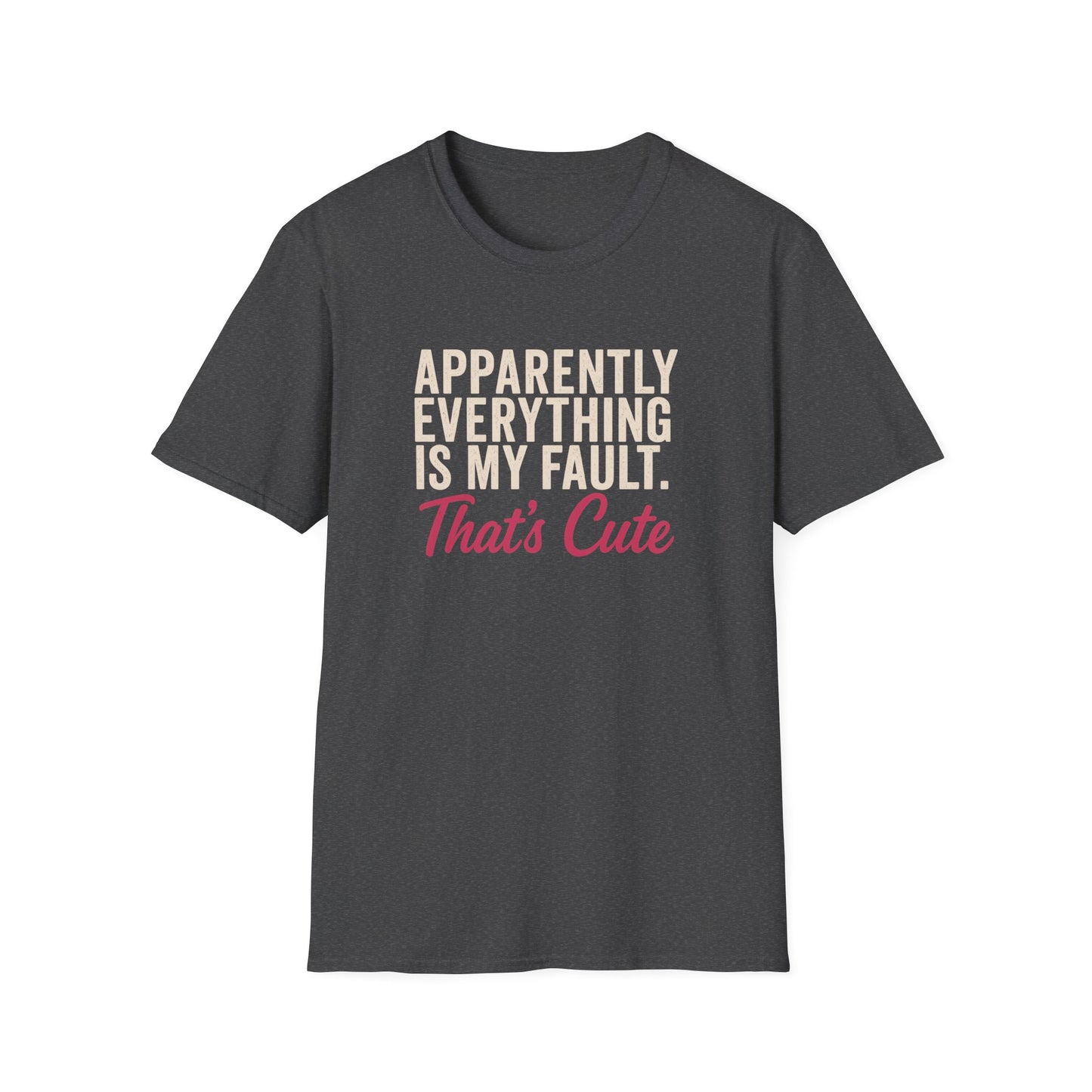 Everything Is My Fault T-Shirt