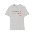 I Heard Negotiable T-Shirt