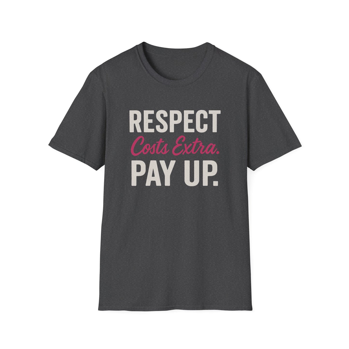 Respect Costs Extra T-Shirt