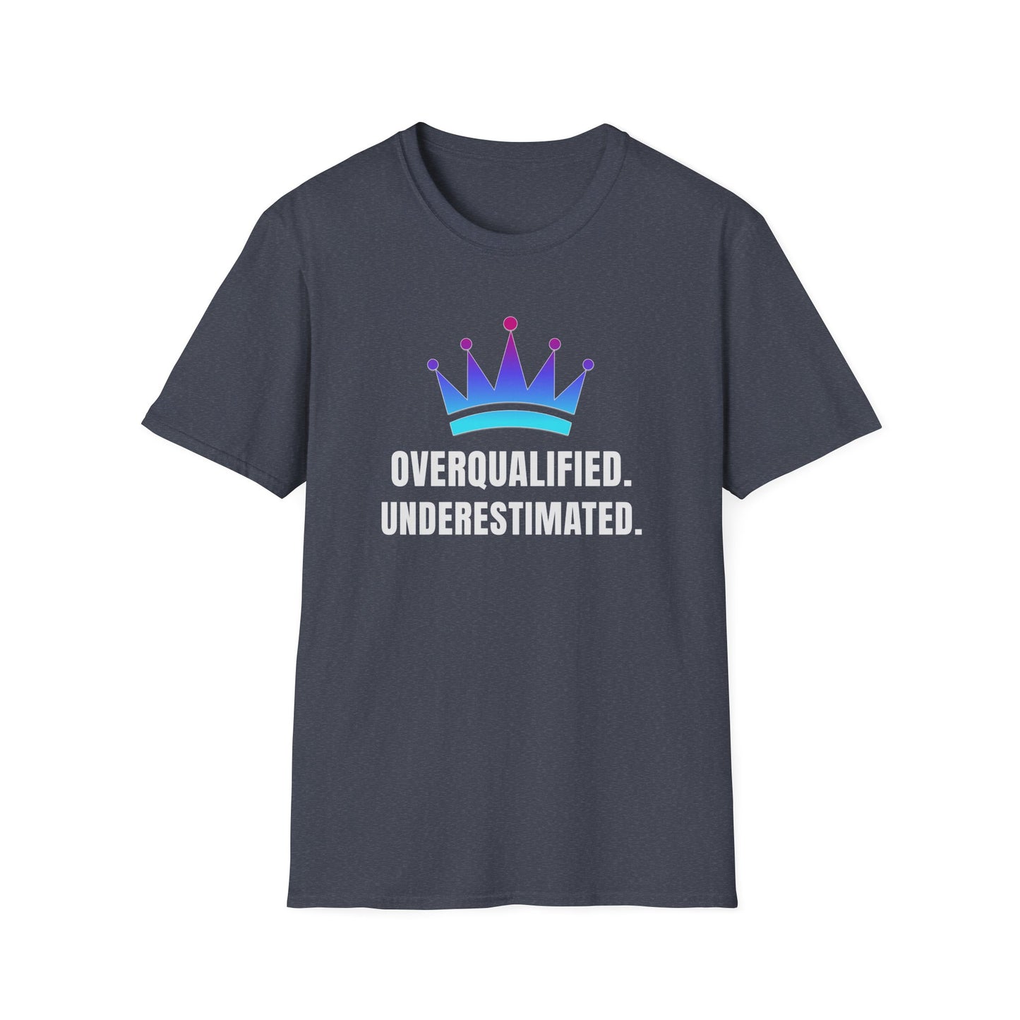 Overqualified. Underestimated T-Shirt