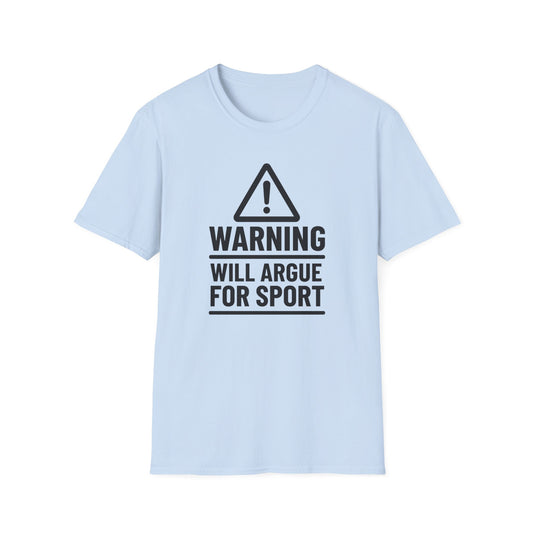 Will Argue For Sport T-Shirt