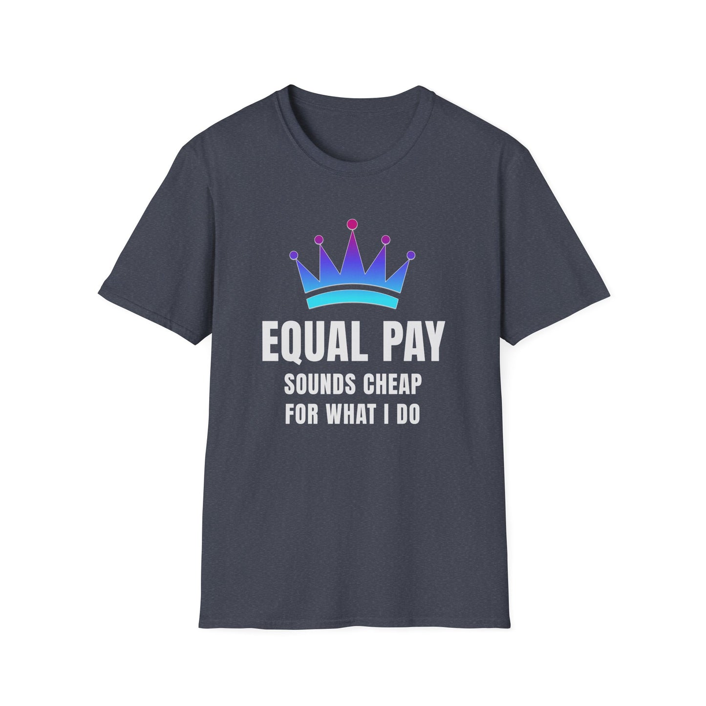 Equal Pay Sounds Cheap T-Shirt