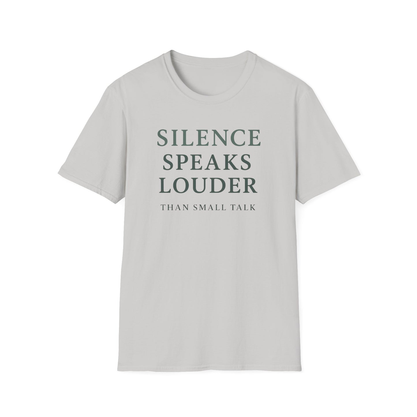 Silence Speaks Louder T-Shirt