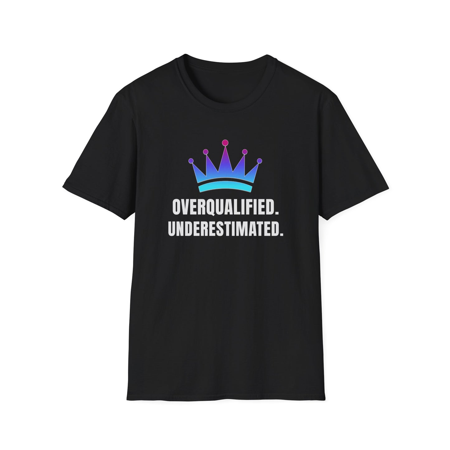 Overqualified. Underestimated T-Shirt