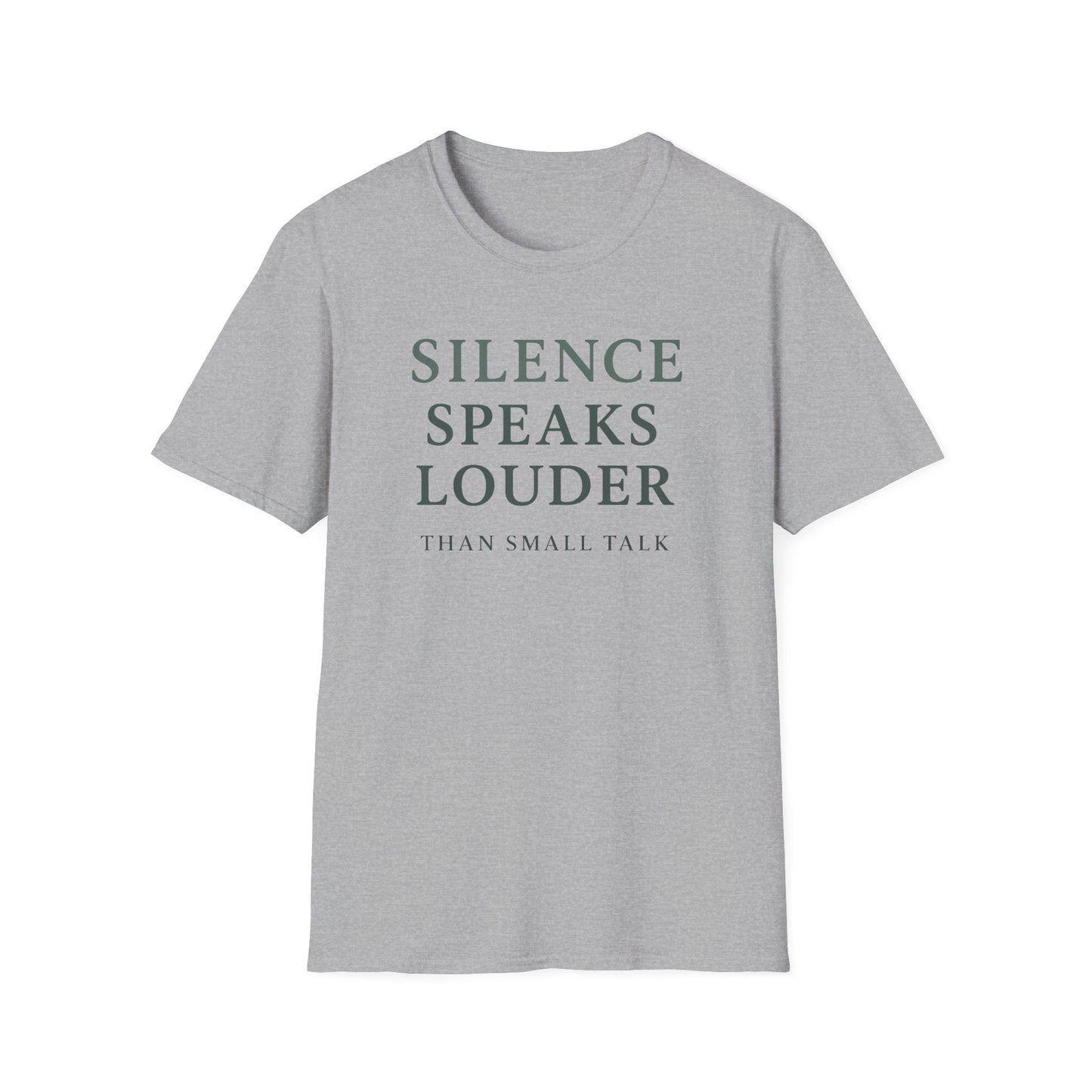Silence Speaks Louder T-Shirt