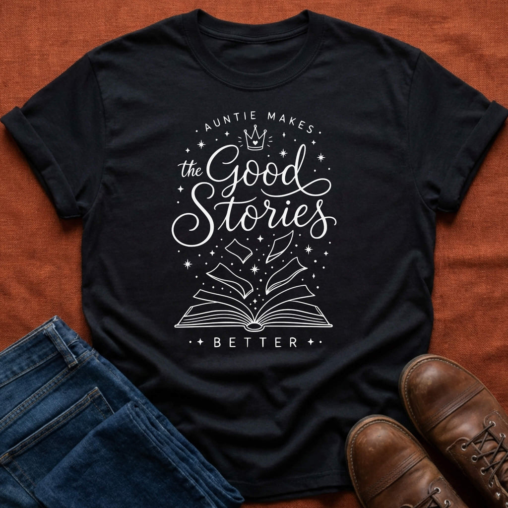 Good Stories Auntie T-Shirt