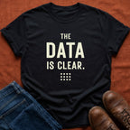 Data Is Clear T-Shirt