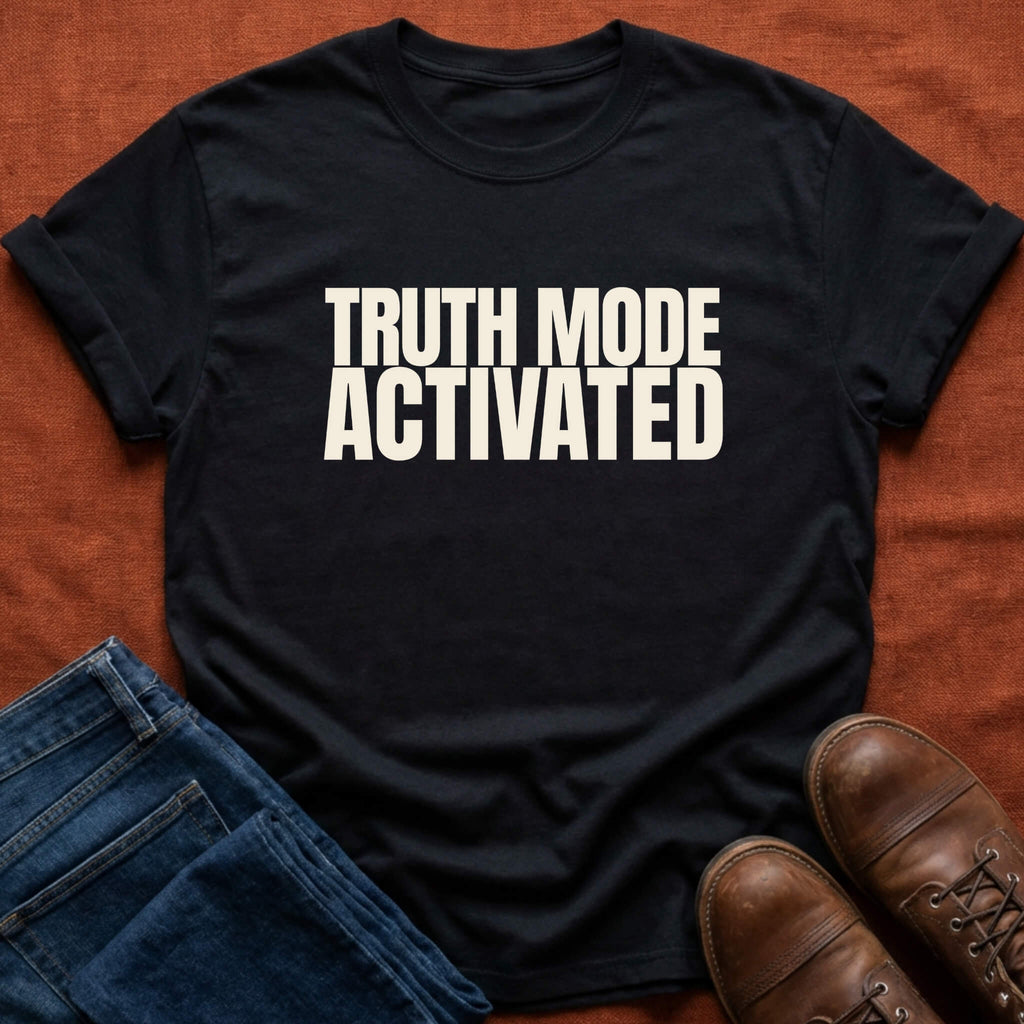 Truth Mode Activated T-Shirt
