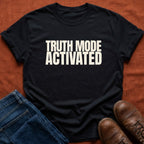 Truth Mode Activated T-Shirt